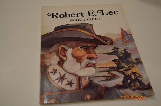 Robert E. Lee: Brave Leader