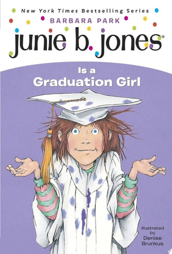 Junie B. Jones Is a Graduation Girl (Junie B. Jones, No. 17)