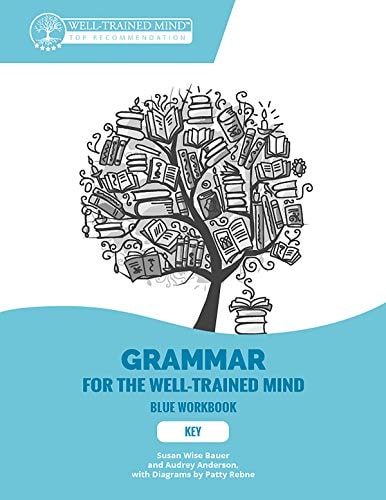 Grammar for the Well-Trained Mind: Key to Blue Workbook