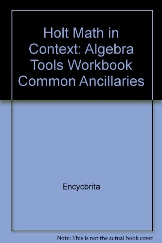 Algebra Tools Workbook Common Ancillaries Grade 8: Holt Math in Context