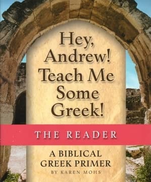 Hey, Andrew! Teach Me Some Greek! The Reader