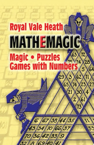 Mathemagic Magic, Puzzles and Games with Numbers