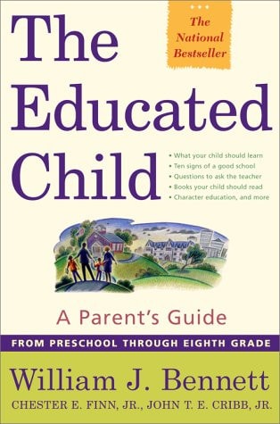 The Educated Child: A Parents Guide From Preschool Through Eighth Grade