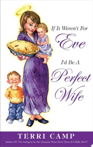 If It Weren't for Eve, I'd be a Perfect Wife