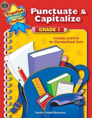 Punctuate & Capitalize Grade 1: Includes Practice for Standardized Tests