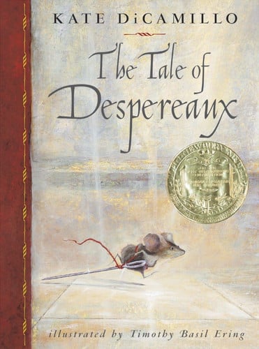 The Tale of Despereaux Being the Story of a Mouse, a Princess, Some Soup, and a Spool of Thread