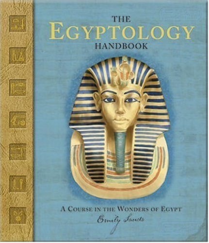 The Egyptology Handbook A Course in the Wonders of Egypt