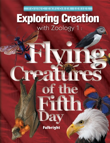 Exploring Creation with Zoology 1 Flying Creatures of the Fifth Day