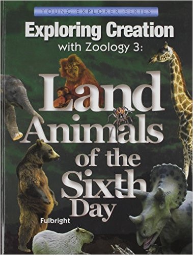Exploring Creation with Zoology 3 Land Animals of the Sixth Day