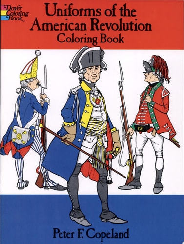Uniforms of the American Revolution Coloring Book