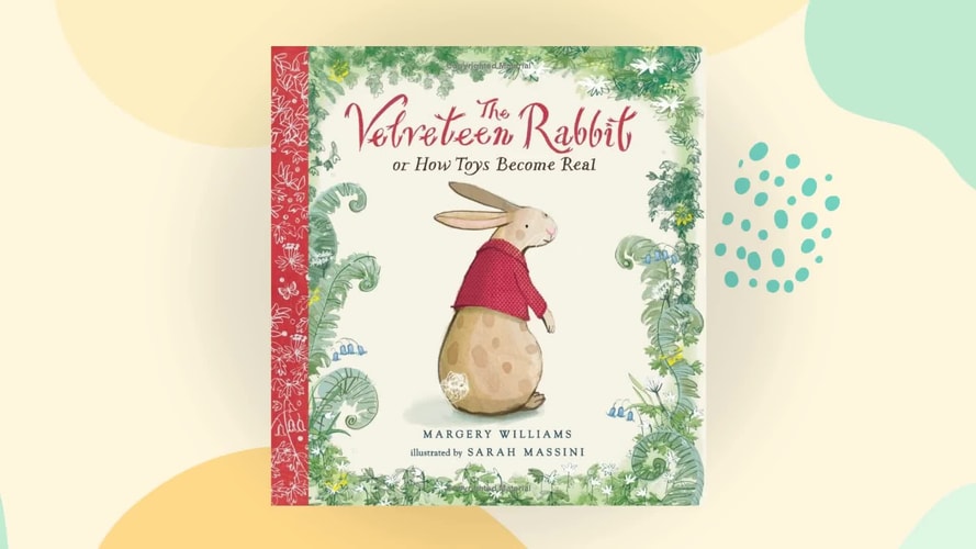 The Velveteen Rabbit, Or, How Toys Became Real