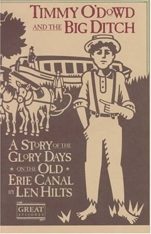 Timmy O'Dowd and the Big Ditch: A Story of the Glory Days on the Old Erie Canal