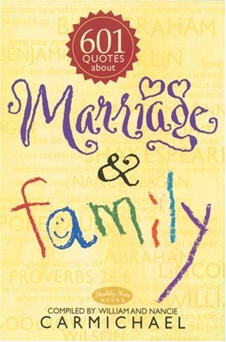 601 Quotes about Marriage and Family