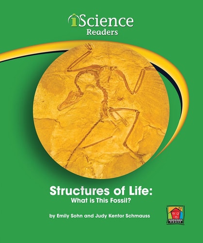 Structures of Life: What Is This Fossil? (Iscience Reader, Level B)