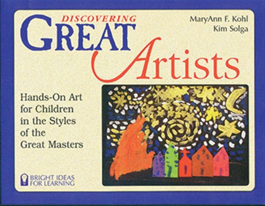 Discovering Great Artists: Hands-On Art for Children in the Styles of the Great Masters