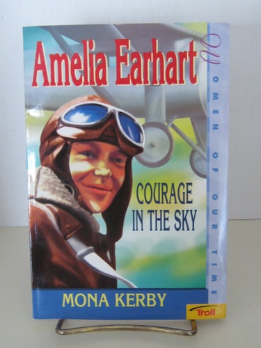 Amelia Earhart Courage in the Sky