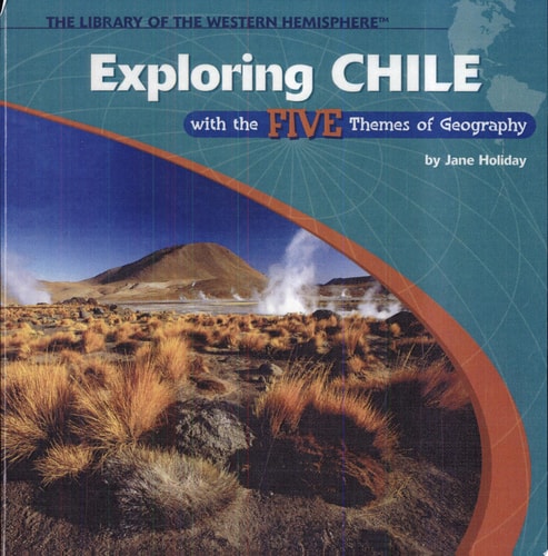 Exploring Chile with the Five Themes of Geography