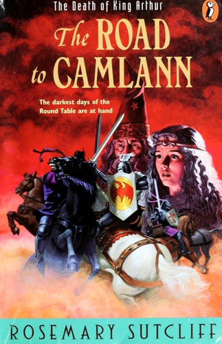 Road to Camlann The Death of King Arthur