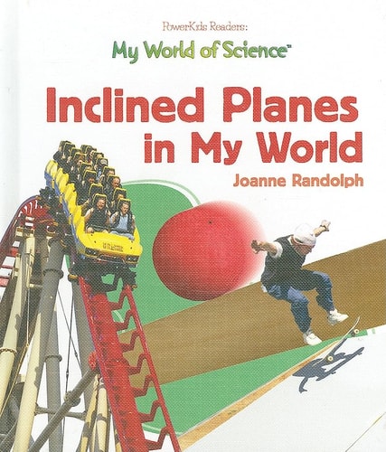 Inclined Planes in My World (My World of Science)