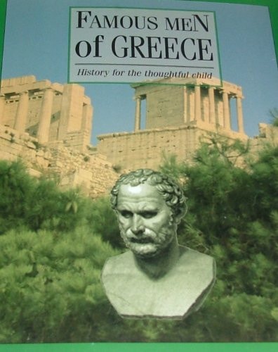 FAMOUS MEN OF GREECE: History for the thoughtful child