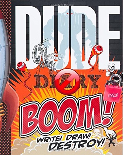 Dude Diary Boom! Write! Draw! Destroy!