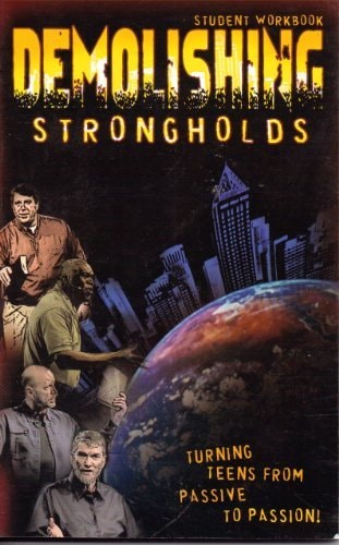 Demolishing Strongholds (Turning Teens From Passive to Passion!, Student Workbook: AnswersinGenesis.