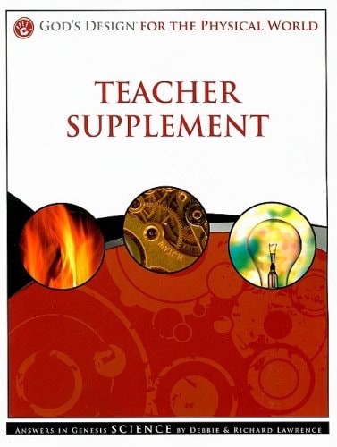 God's Design for the Physical World Teacher Supplement: Answers in Genesis Science [With CDROM]