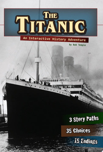 The Titanic An Interactive History Adventure