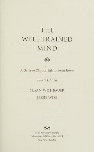 The Well-Trained Mind A Guide To Classical Education At Home