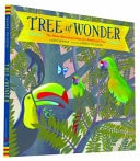 Tree of Wonder The Many Marvelous Lives of a Rainforest Tree