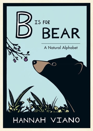 B Is for Bear A Natural Alphabet Book