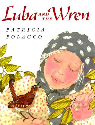 Luba and the Wren (Picture Books)