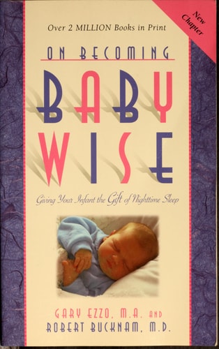 On Becoming Baby Wise Giving Your Infant the Gift of Nighttime Sleep