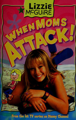 Lizzie McGuire: When Moms Attack! - Book #1 Junior Novel