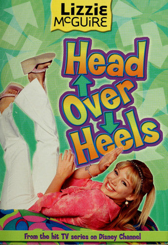 Lizzie McGuire: Head Over Heels - Book #12 Junior Novel