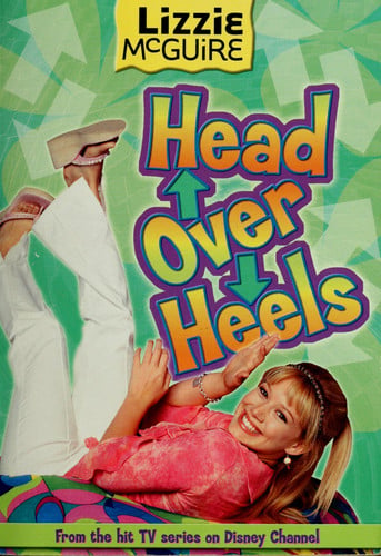Lizzie McGuire: Head Over Heels - Book #12 Junior Novel