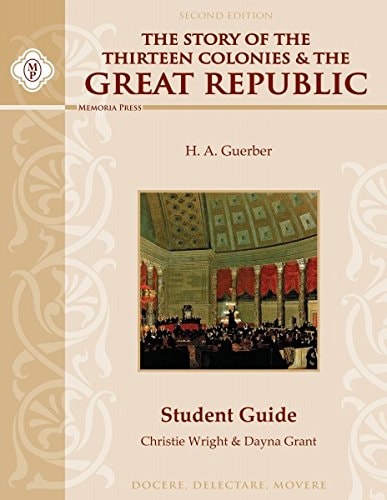 Story of the Thirteen Colonies & the Great Republic Student Guide, Second Edition