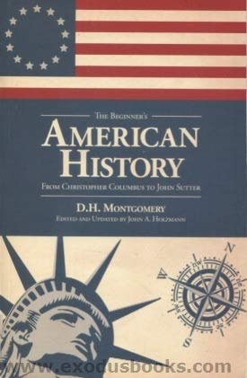 The Beginner's American History from Christopher Columbus to John Sutter