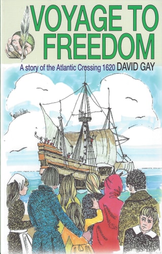 Voyage to Freedom - a Story of the Atlantic Crossing 1620