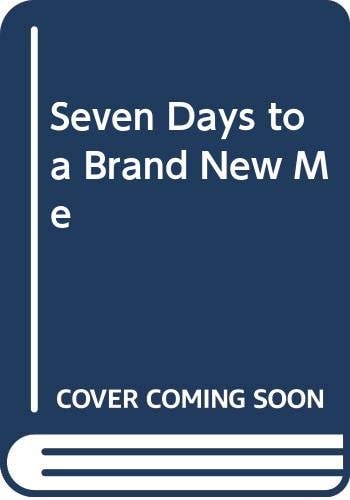 Seven Days to a Brand New Me