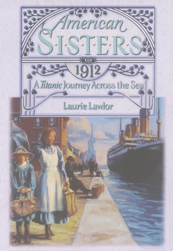 A Titanic Journey Across the Sea, 1912 (American Sisters)