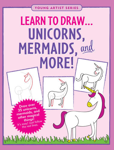 Learn to Draw... Unicorns, Mermaids & More!