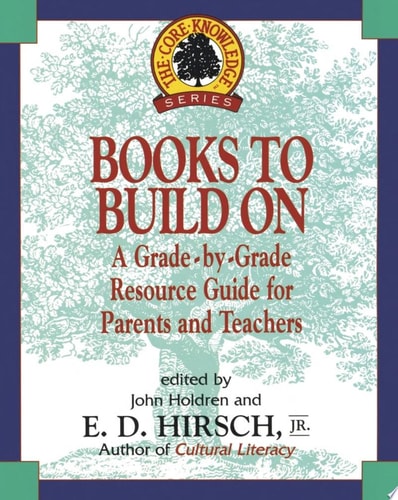 Books to Build On: A Grade-by-Grade Resource Guide for Parents and Teachers (Core Knowledge Series)