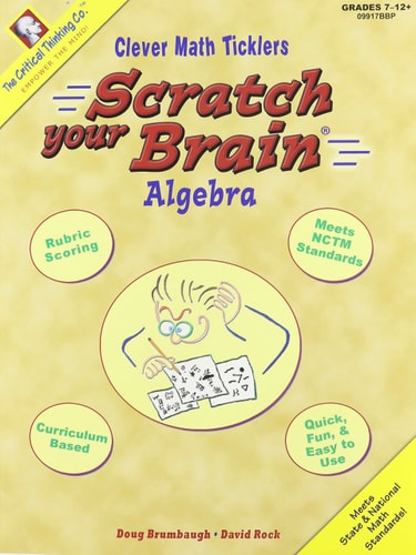 Scratch Your Brain: Algebra, Grades 7-12+ (Clever Math Ticklers)
