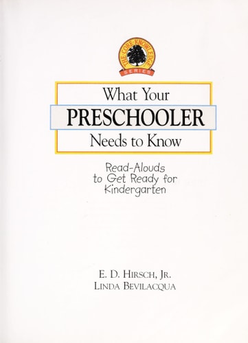 What Your Preschooler Needs to Know: Get Ready for Kindergarten (The Core Knowledge Series)