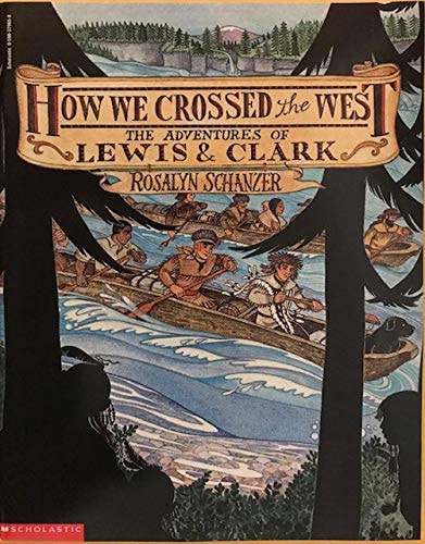 How We Crossed the West The Adventures of Lewis & Clark