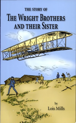 The Story of the Wright Brothers and Their Sister
