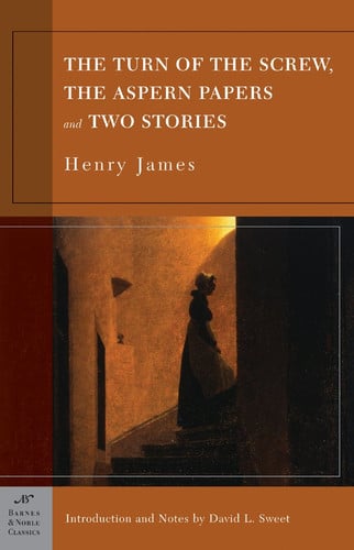 The Turn of the Screw, the Aspern Papers and Two Stories