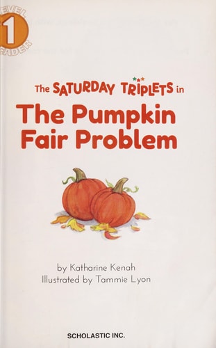 Scholastic Reader Level 1: the Saturday Triplets #2: the Pumpkin Fair Problem