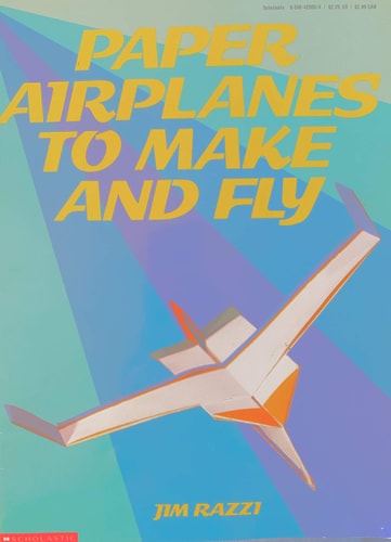 Paper Airplanes to Make and Fly